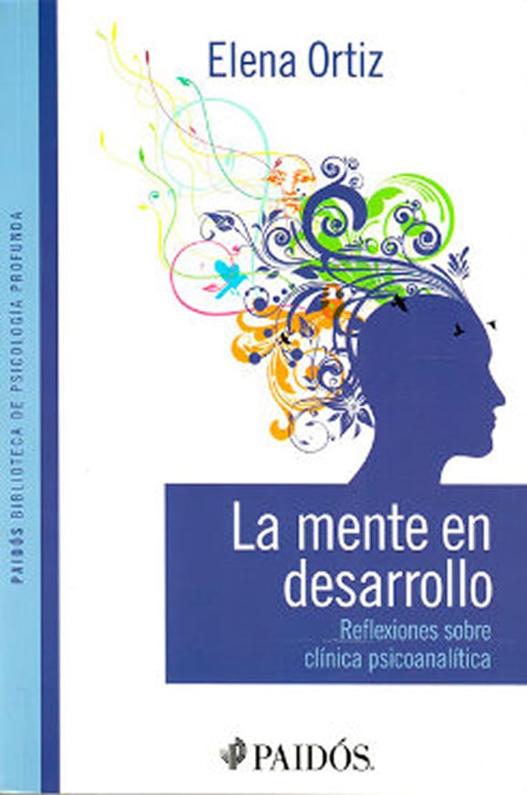 La mente en desarrollo. Reflexiones sobre clínica psicoanalítica
