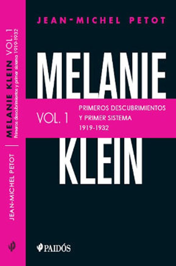 Melanie Klein Vol. 1: primeros descubrimientos y primer sistema (1919-1932)