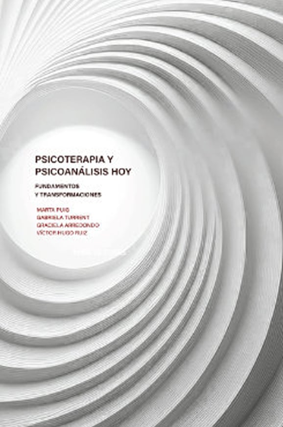 Psicoterapia y psicoanálisis hoy. Fundamentos y transformaciones